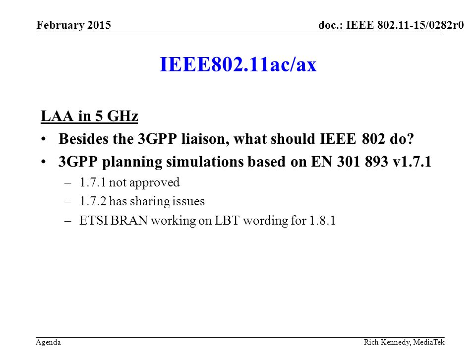 doc.: IEEE /0282r0 Agenda IEEE802.11ac/ax LAA in 5 GHz Besides the 3GPP liaison, what should IEEE 802 do.