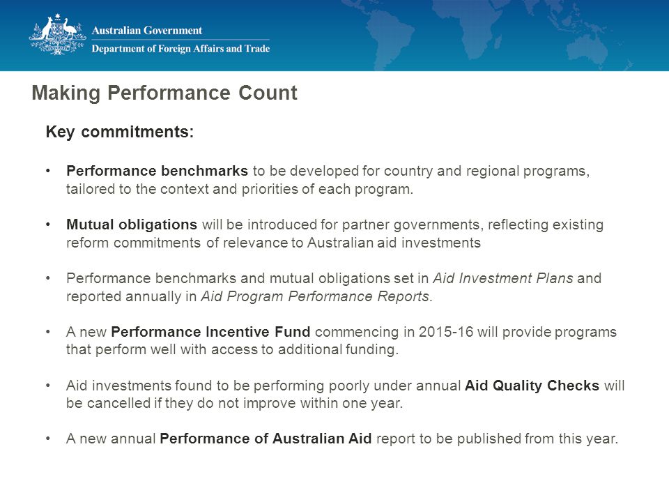 Making Performance Count Key commitments: Performance benchmarks to be developed for country and regional programs, tailored to the context and priorities of each program.