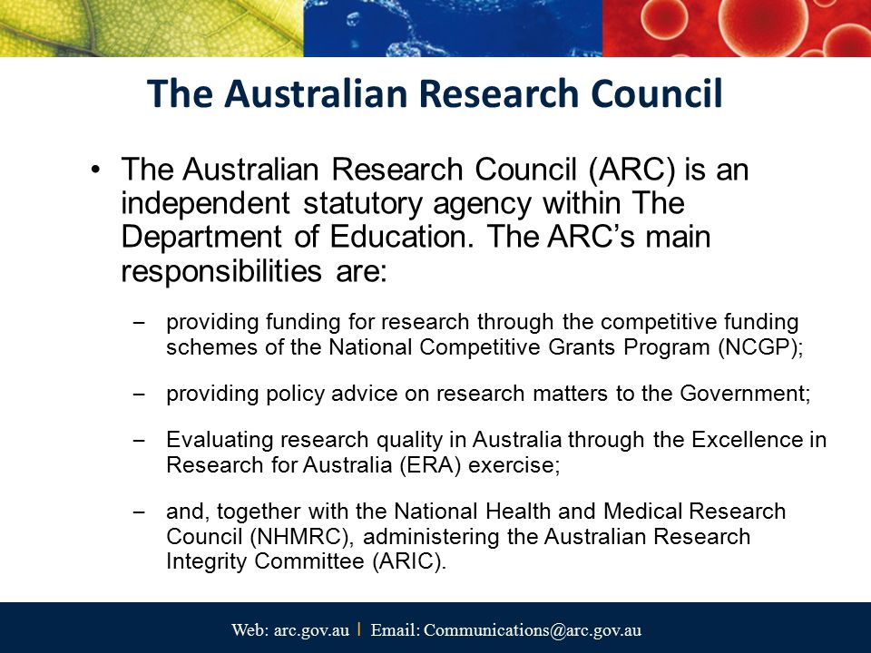 Web: arc.gov.au I   The Australian Research Council The Australian Research Council (ARC) is an independent statutory agency within The Department of Education.