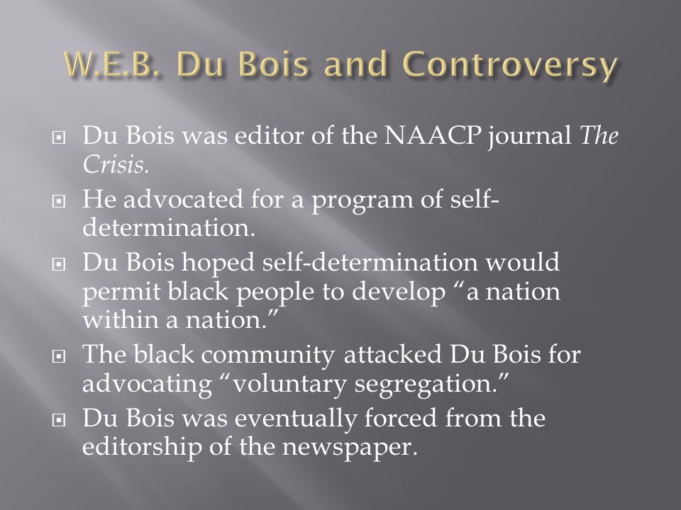  Du Bois was editor of the NAACP journal The Crisis.