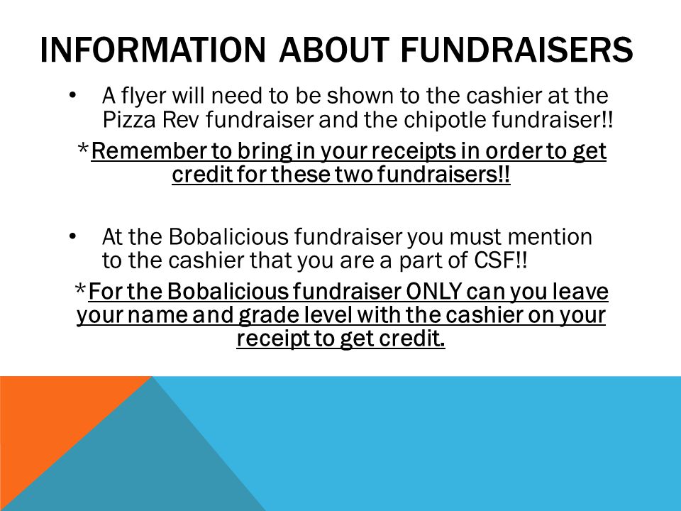 INFORMATION ABOUT FUNDRAISERS A flyer will need to be shown to the cashier at the Pizza Rev fundraiser and the chipotle fundraiser!.