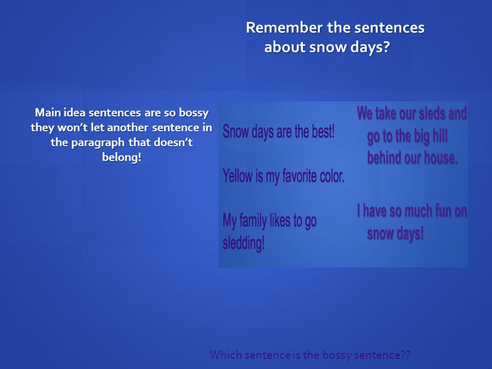 Remember the sentences about snow days.