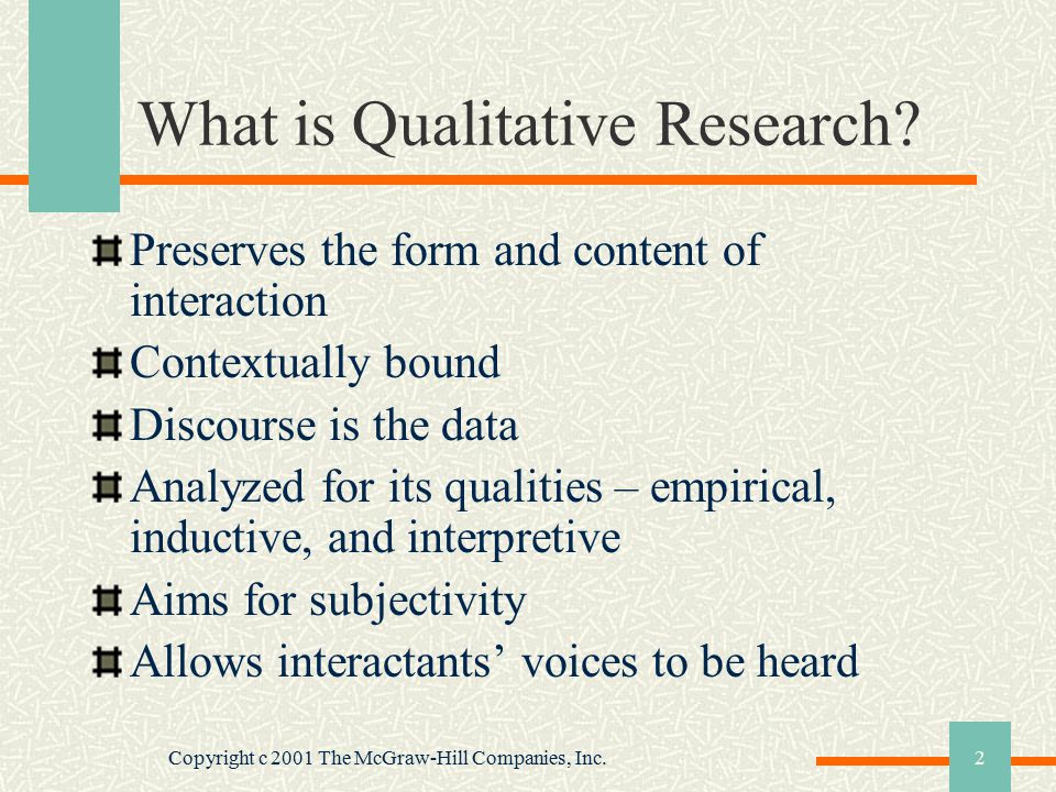 Copyright c 2001 The McGraw-Hill Companies, Inc.2 What is Qualitative Research.