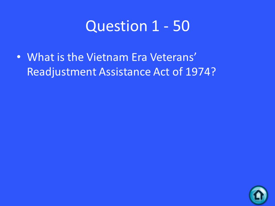 Question What is the Vietnam Era Veterans’ Readjustment Assistance Act of 1974