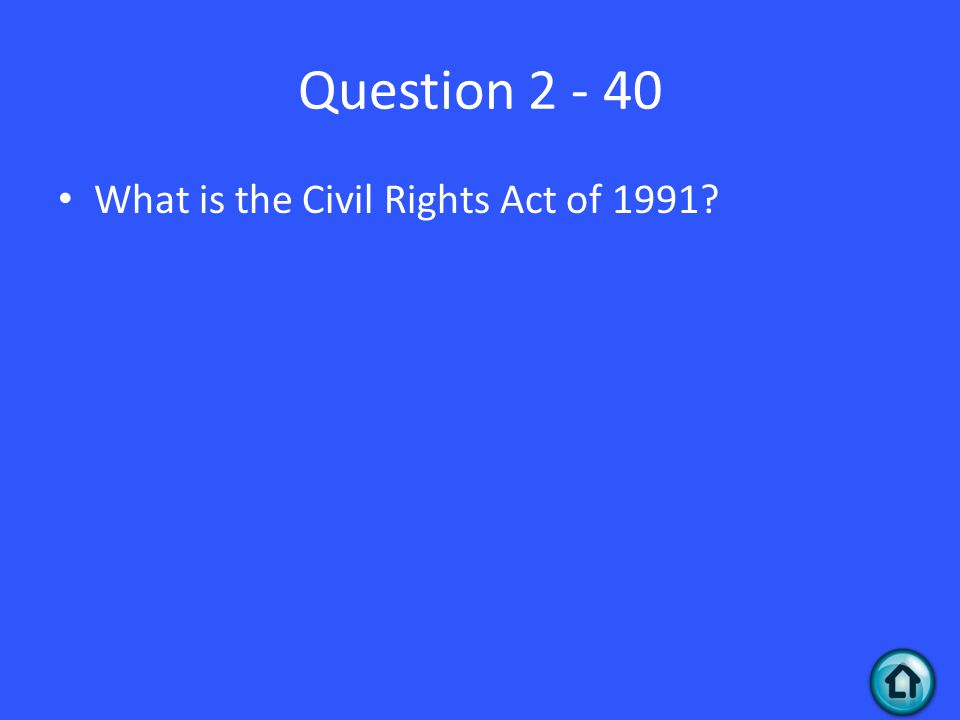 Question What is the Civil Rights Act of 1991