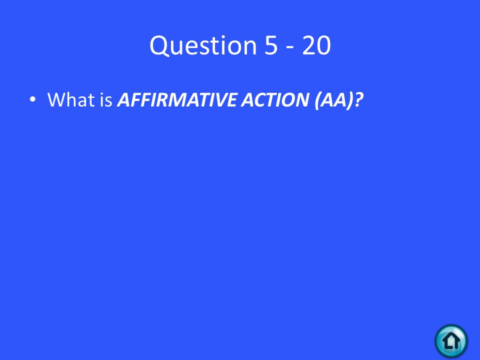 Question What is AFFIRMATIVE ACTION (AA)