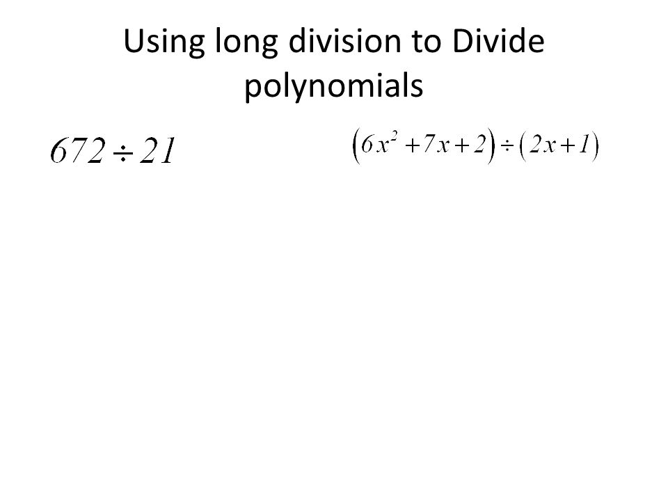 Using long division to Divide polynomials