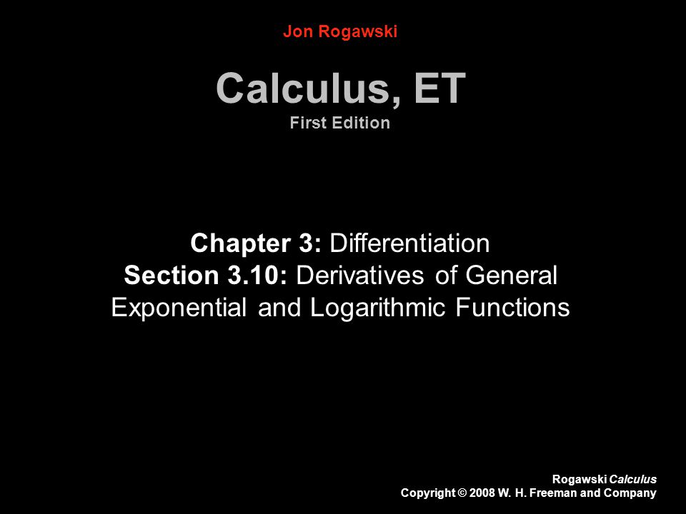 Rogawski Calculus Copyright © 2008 W. H.