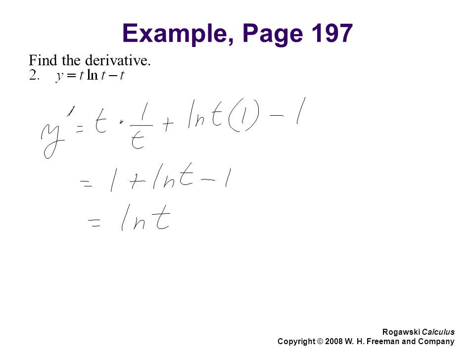 Example, Page 197 Find the derivative. Rogawski Calculus Copyright © 2008 W. H. Freeman and Company