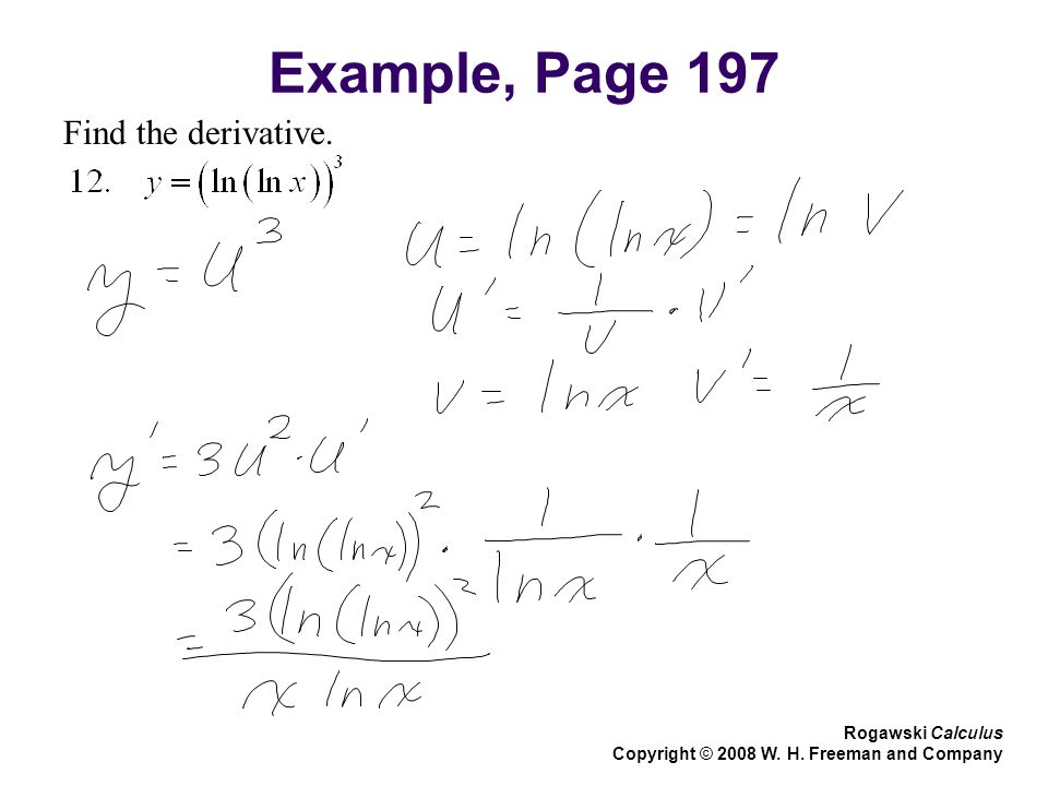 Example, Page 197 Find the derivative. Rogawski Calculus Copyright © 2008 W. H. Freeman and Company