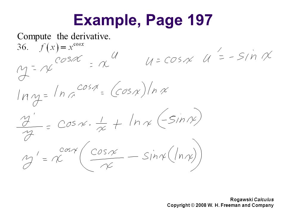 Example, Page 197 Compute the derivative. Rogawski Calculus Copyright © 2008 W.