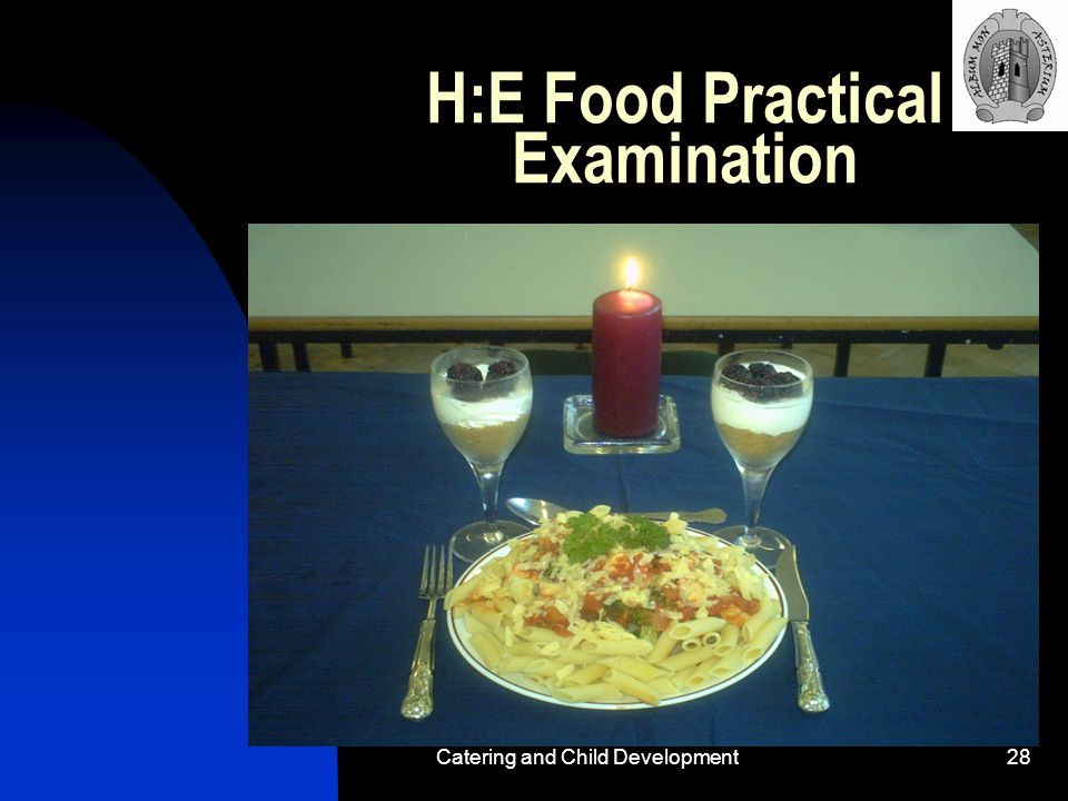 Catering and Child Development28 H:E Food Practical Examination