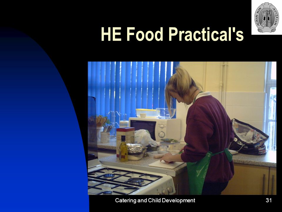 Catering and Child Development31 HE Food Practical s
