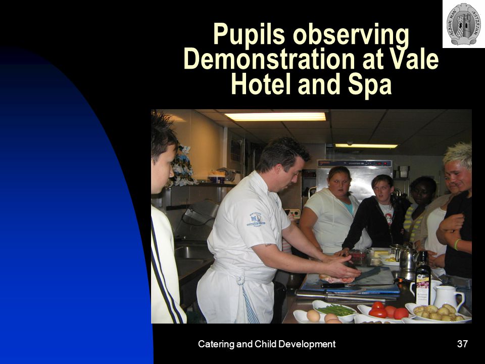 Catering and Child Development37 Pupils observing Demonstration at Vale Hotel and Spa
