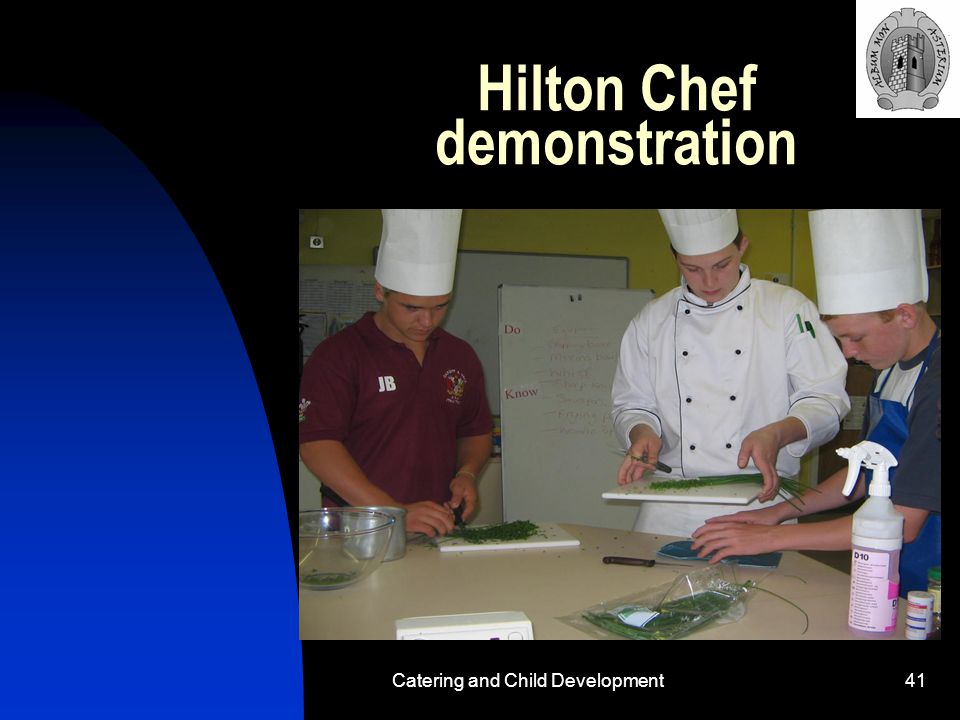 Catering and Child Development41 Hilton Chef demonstration