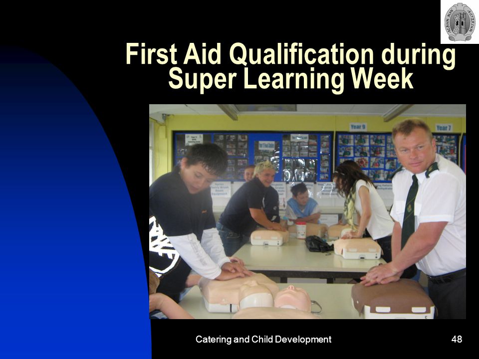 Catering and Child Development48 First Aid Qualification during Super Learning Week
