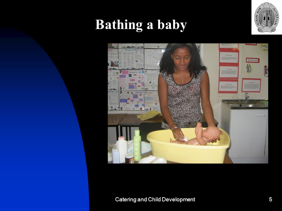 Catering and Child Development5 Bathing a baby