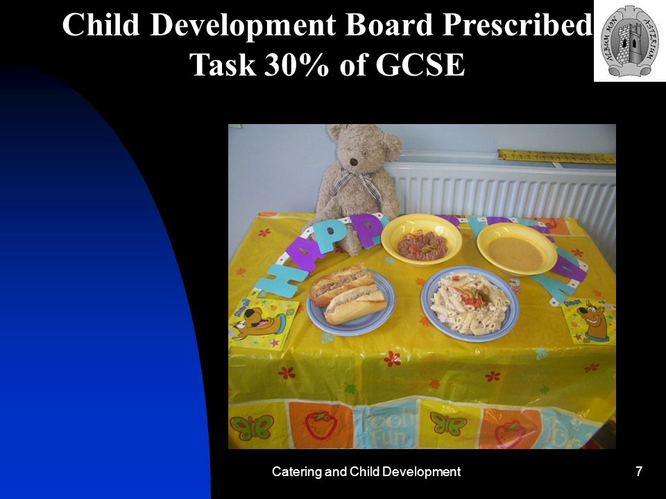 Catering and Child Development7 Child Development Board Prescribed Task 30% of GCSE