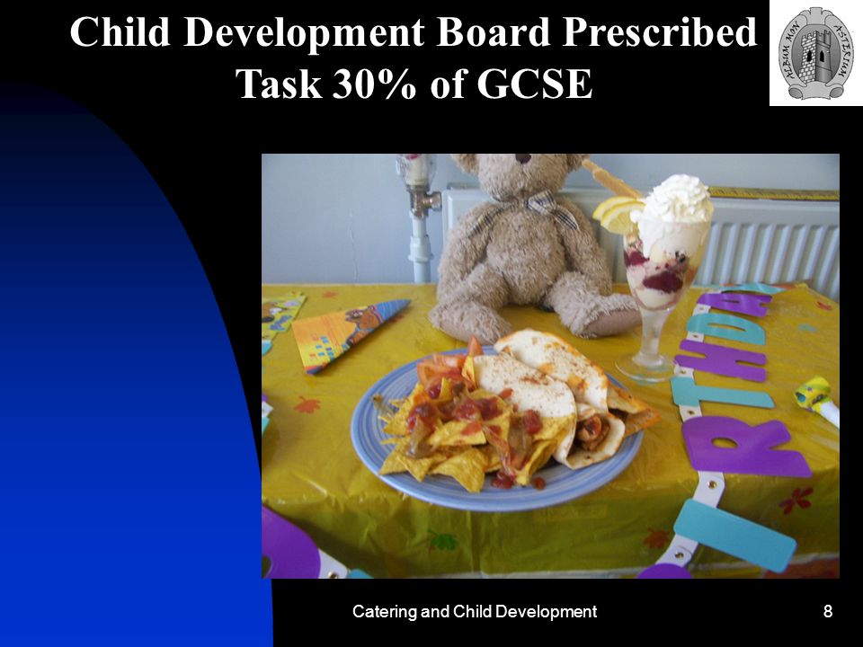 Catering and Child Development8 Child Development Board Prescribed Task 30% of GCSE