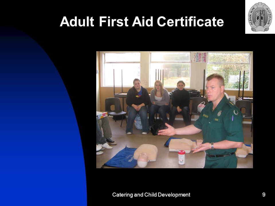Catering and Child Development9 Adult First Aid Certificate