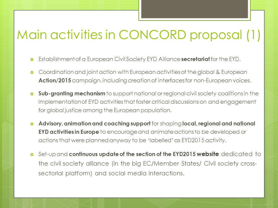 Main activities in CONCORD proposal (1)  Establishment of a European Civil Society EYD Alliance secretariat for the EYD.