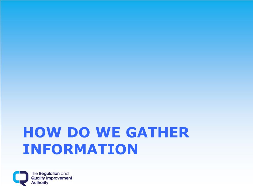 HOW DO WE GATHER INFORMATION