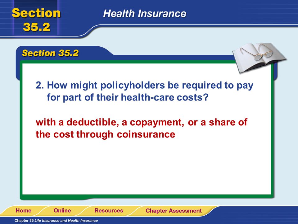 2.How might policyholders be required to pay for part of their health-care costs.