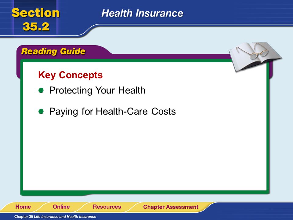 Key Concepts Protecting Your Health Paying for Health-Care Costs