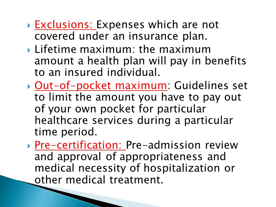  Exclusions: Expenses which are not covered under an insurance plan.