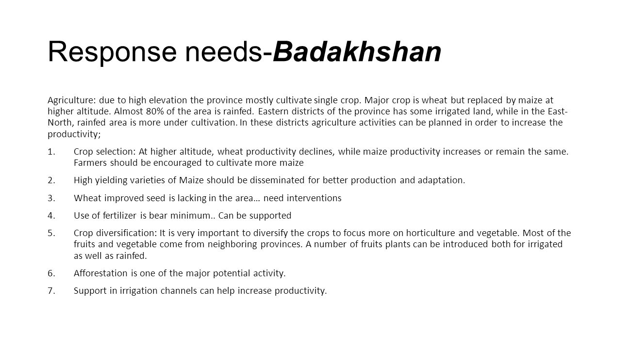 Response needs-Badakhshan Agriculture: due to high elevation the province mostly cultivate single crop.