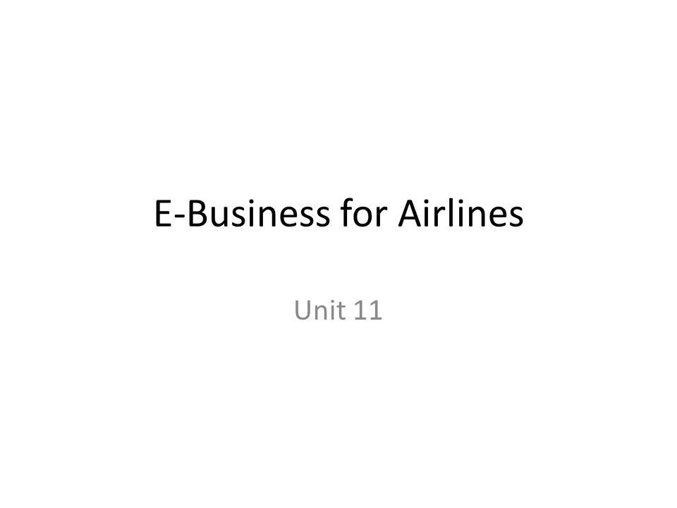 E-Business for Airlines Unit 11