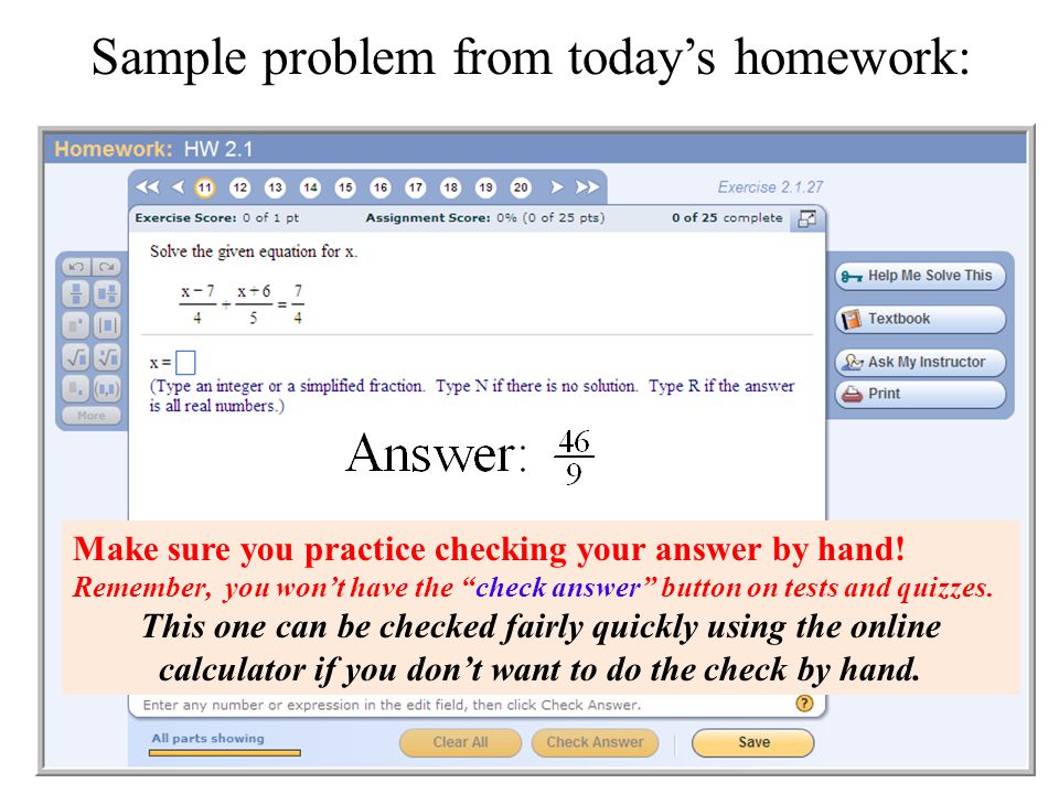 Sample problem from today’s homework: Make sure you practice checking your answer by hand.