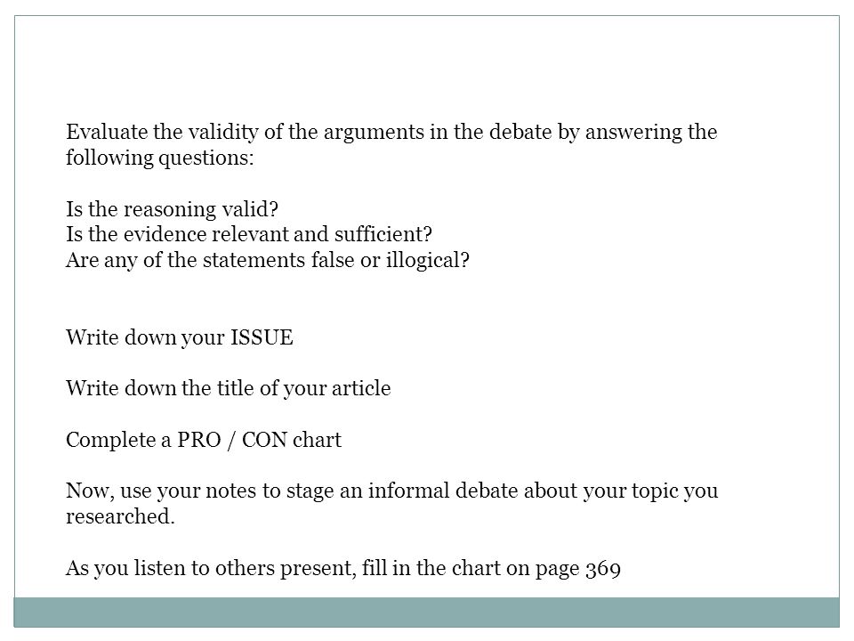 Evaluate the validity of the arguments in the debate by answering the following questions: Is the reasoning valid.