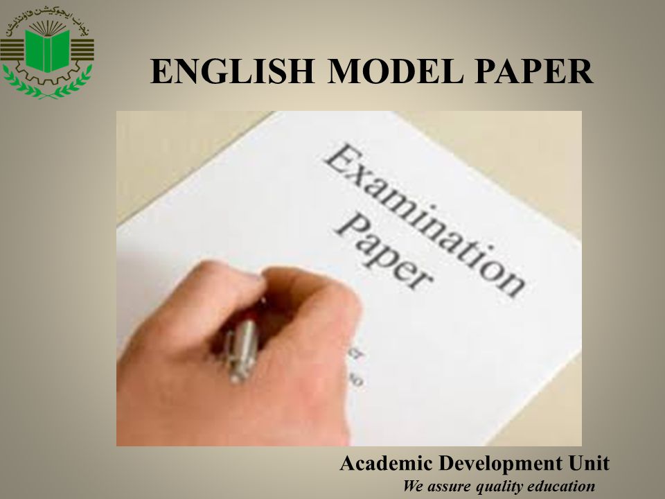 ENGLISH MODEL PAPER Academic Development Unit We assure quality education