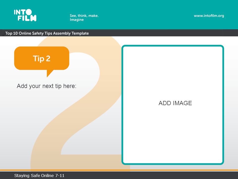 Add your next tip here: ADD IMAGE Staying Safe Online 7-11