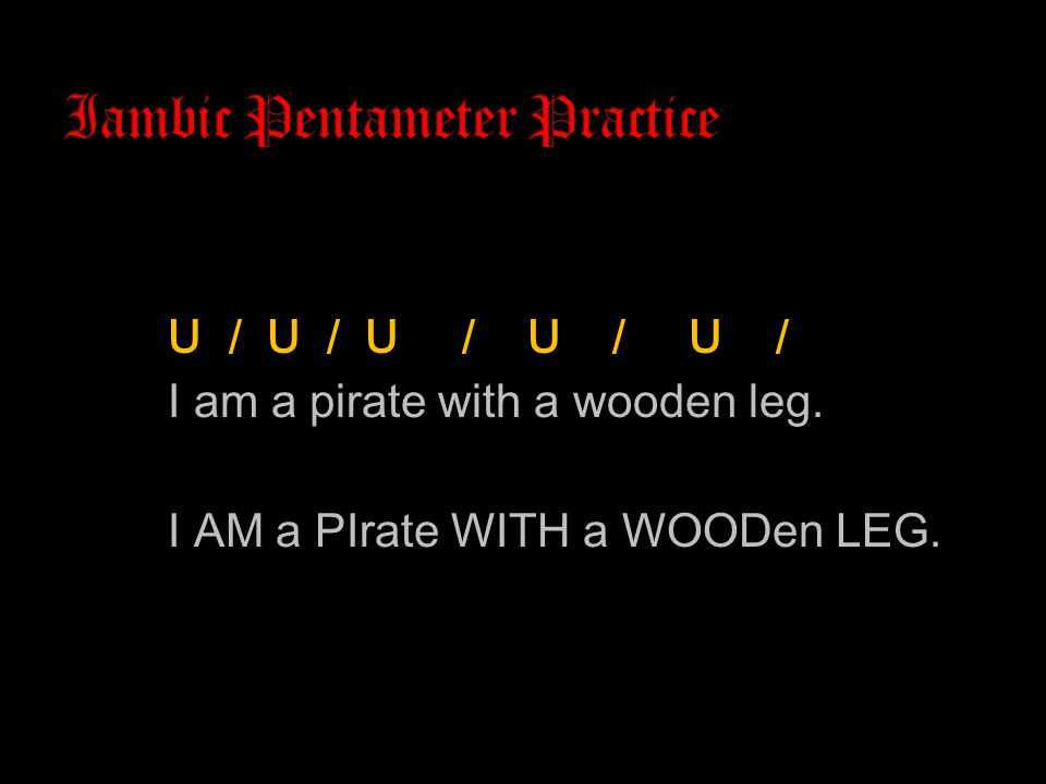 U / U / U / U / U / I am a pirate with a wooden leg. I AM a PIrate WITH a WOODen LEG.