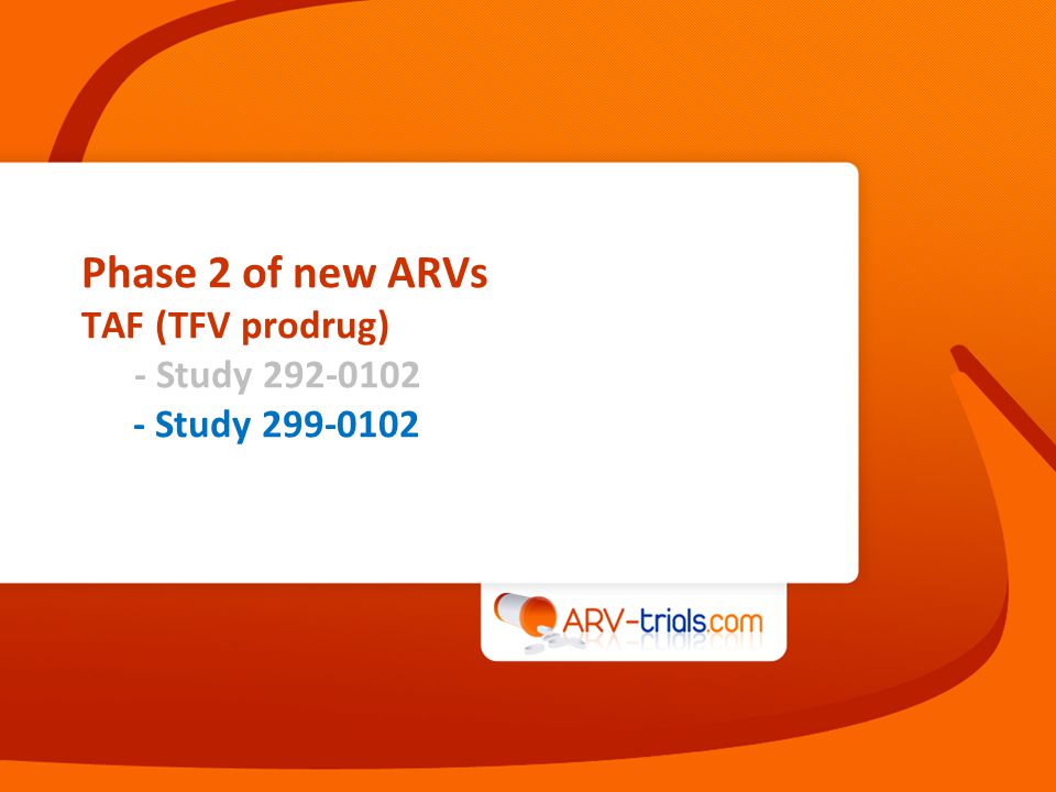 Phase 2 of new ARVs TAF (TFV prodrug) - Study Study
