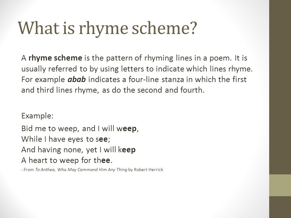 What is rhyme scheme. A rhyme scheme is the pattern of rhyming lines in a poem.