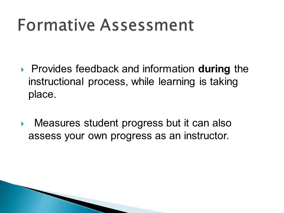  Provides feedback and information during the instructional process, while learning is taking place.