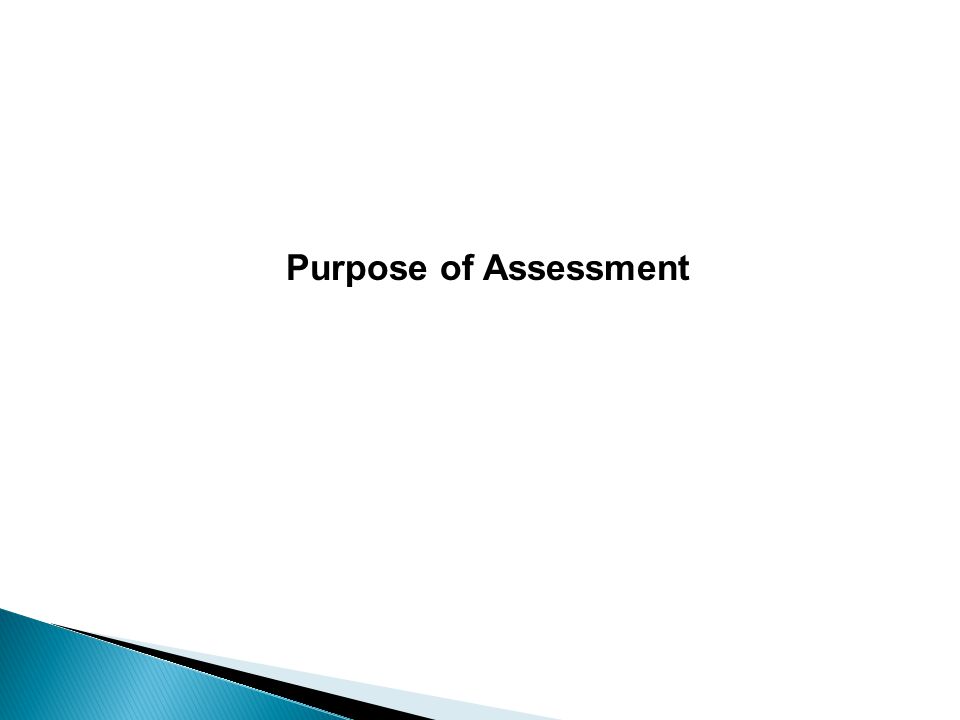 Purpose of Assessment