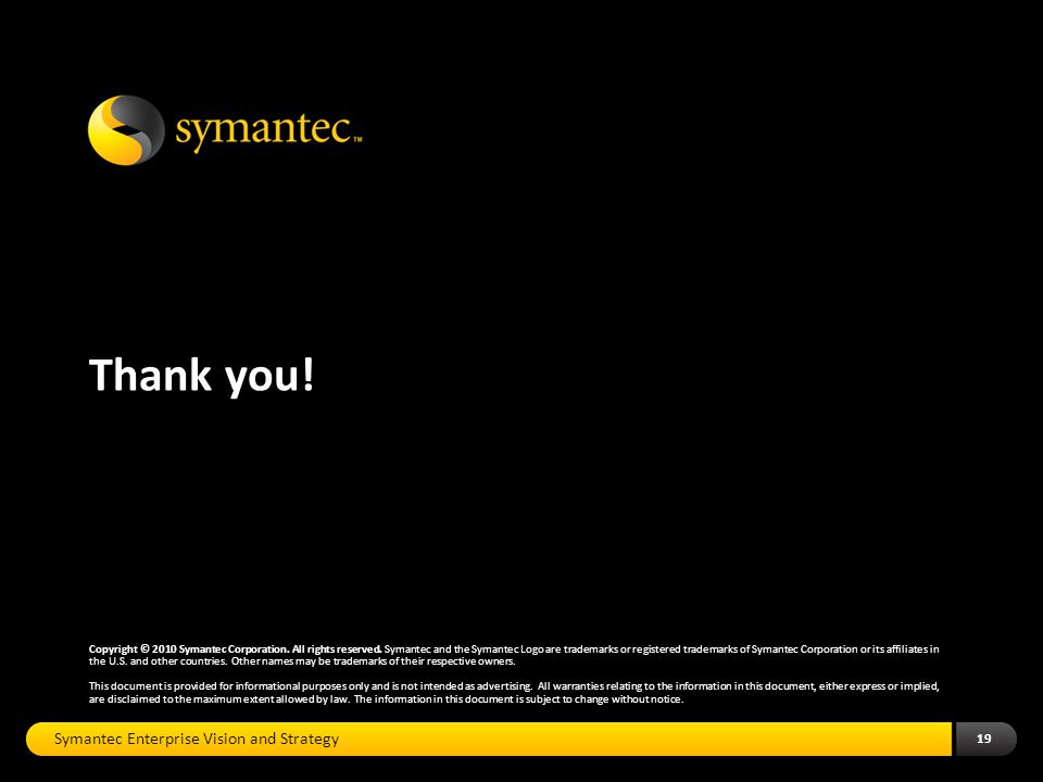 Thank you. Copyright © 2010 Symantec Corporation.