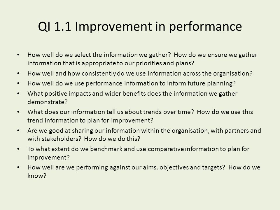 QI 1.1 Improvement in performance How well do we select the information we gather.