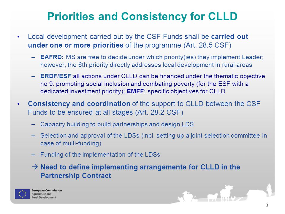 3 Priorities and Consistency for CLLD Local development carried out by the CSF Funds shall be carried out under one or more priorities of the programme (Art.