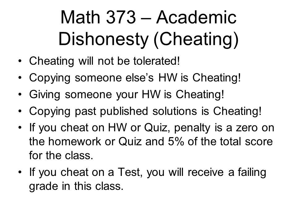 Math 373 – Academic Dishonesty (Cheating) Cheating will not be tolerated.