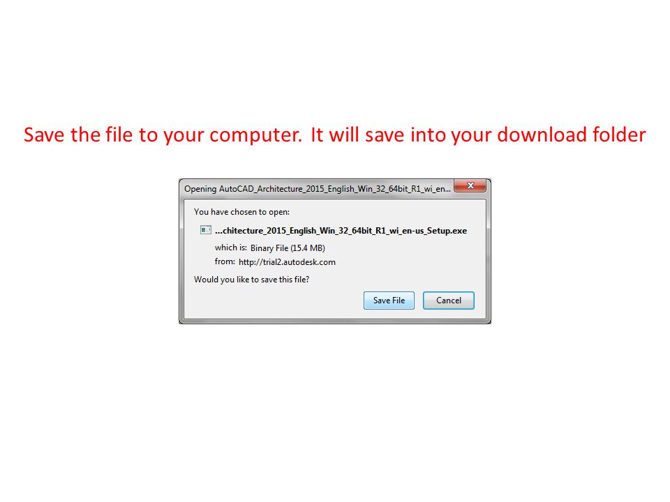 Save the file to your computer. It will save into your download folder