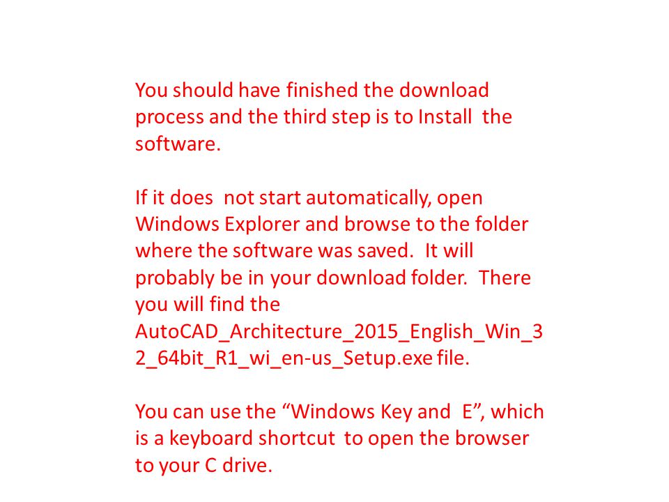 You should have finished the download process and the third step is to Install the software.
