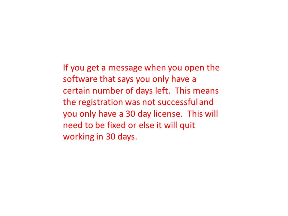 If you get a message when you open the software that says you only have a certain number of days left.