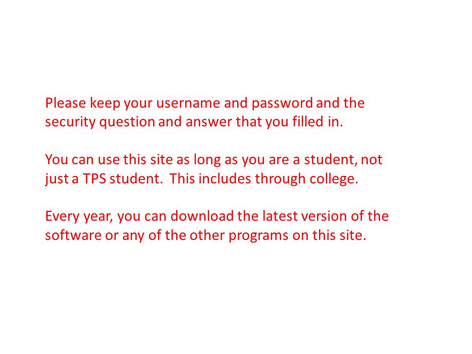 Please keep your username and password and the security question and answer that you filled in.