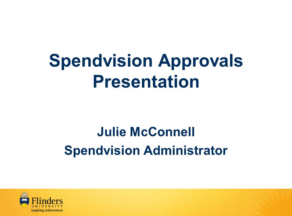 Spendvision Approvals Presentation Julie McConnell Spendvision Administrator
