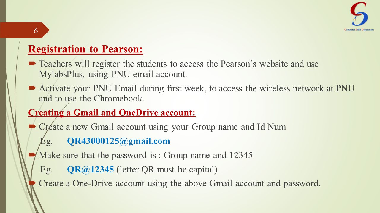 Registration to Pearson:  Teachers will register the students to access the Pearson’s website and use MylabsPlus, using PNU  account.